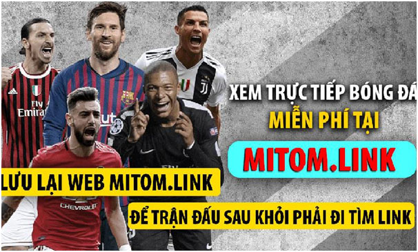 Mitom.link - Web xem bóng đá trực tuyến uy tín số 1 hiện nay 02