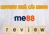 Review Chi Tiết Nhất Về Nhà Cái Me88